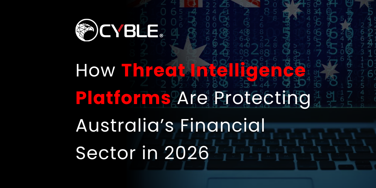 How Threat Intelligence Platforms Are Protecting Australia’s Financial Sector in 2026